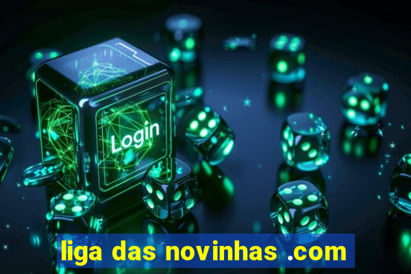 liga das novinhas .com